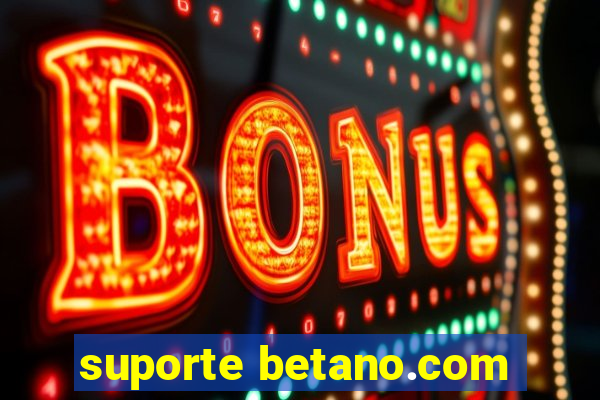 suporte betano.com